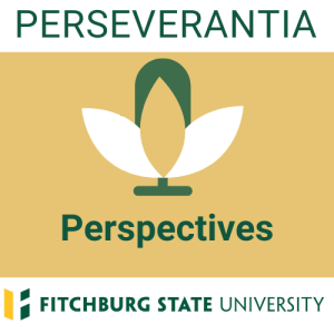 Perseverantia Perspectives Podcast Series logo Fitchburg State University
