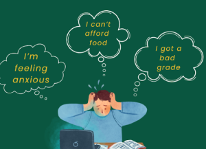 Student at laptop holding head with thought bubbles "I'm feeling anxious, I can't afford food, I got a bad grade"