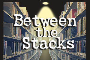 Poster for Spring 2022 theater production Between the Stacks