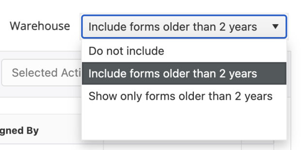 The Warehouse dropdown is expanded, showing the available choices: "Do not include", "Include forms older than 2 years" and "Show only forms older than 2 years".