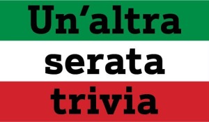 Italian flag with words Un'altra serata trivia.