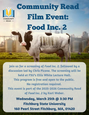 Community Read Film screening of Food Inc. 2 March 25 at 3:30 p.m. Ellis White Lecture Hall. 