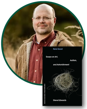 Headshot of white, bald, middle-aged white man with glasses wearing a red plaid shirt and tan jacket with an image of a book cover entitled Rare Good: Essays on Art, Autism, and Astonishment by Steve Edwards